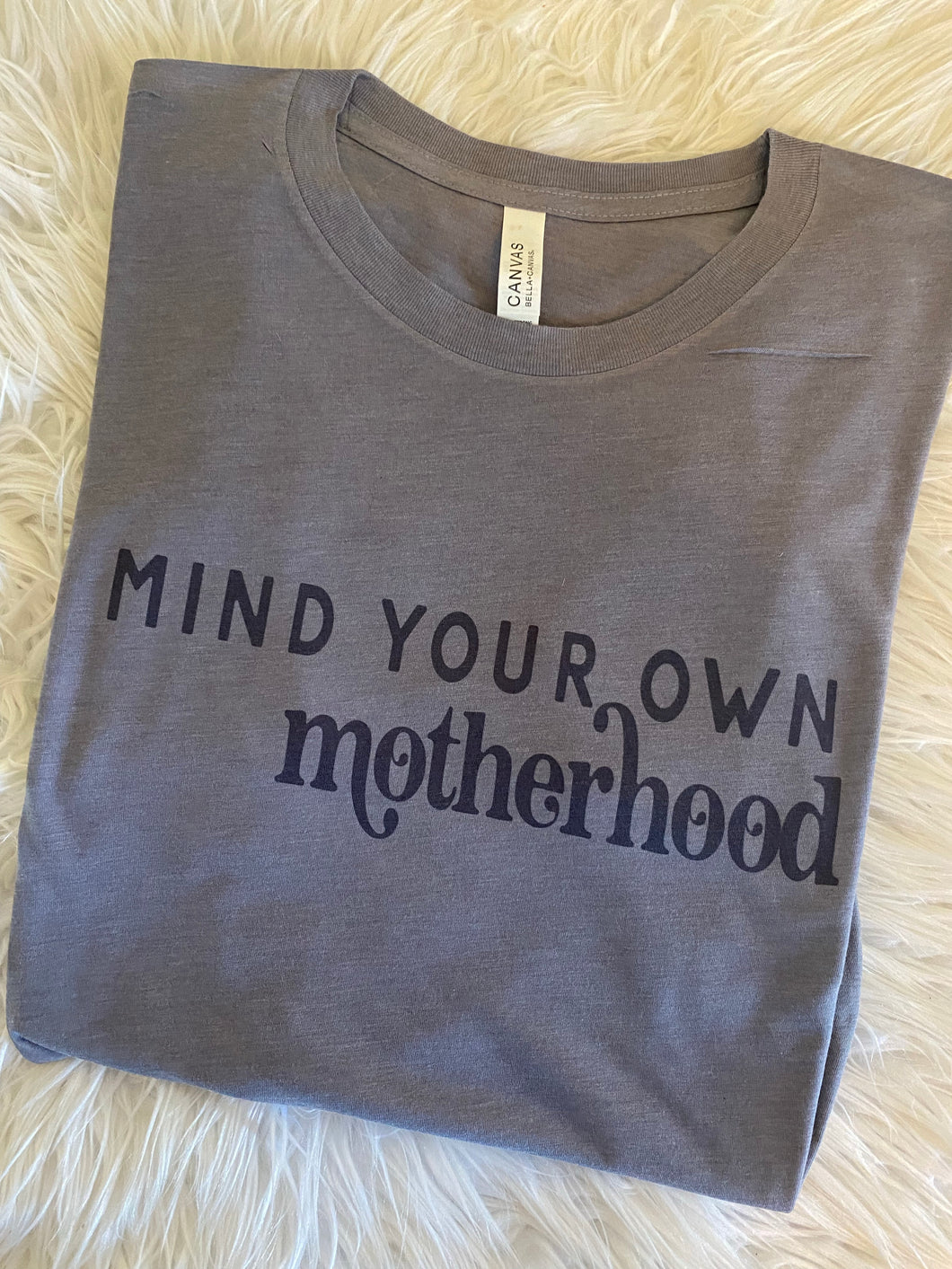 Mind your own motherhood